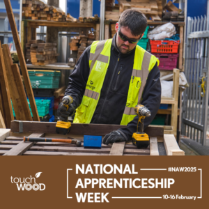 Image shows Touch Wood Apprentice Adam working with power tools with a brown banner at the bottom showing the Touch Wood Logo and the National Apprenticeship Week logo