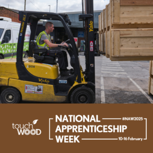 Image shows Touch Wood Apprentice Declan driving a forklift with a brown banner at the bottom showing the Touch Wood Logo and the National Apprenticeship Week logo